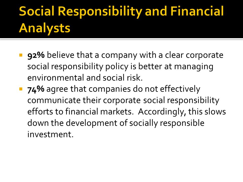  92% believe that a company with a clear corporate social responsibility policy is better at managing environmental and social risk.