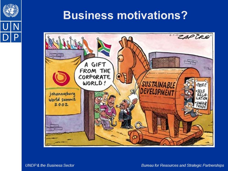 UNDP & the Business SectorBureau for Resources and Strategic Partnerships Business motivations