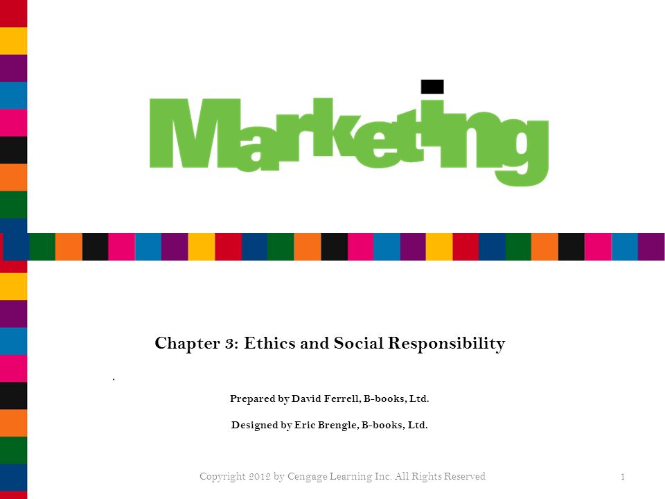Chapter 3: Ethics and Social Responsibility Prepared by David Ferrell, B-books, Ltd.