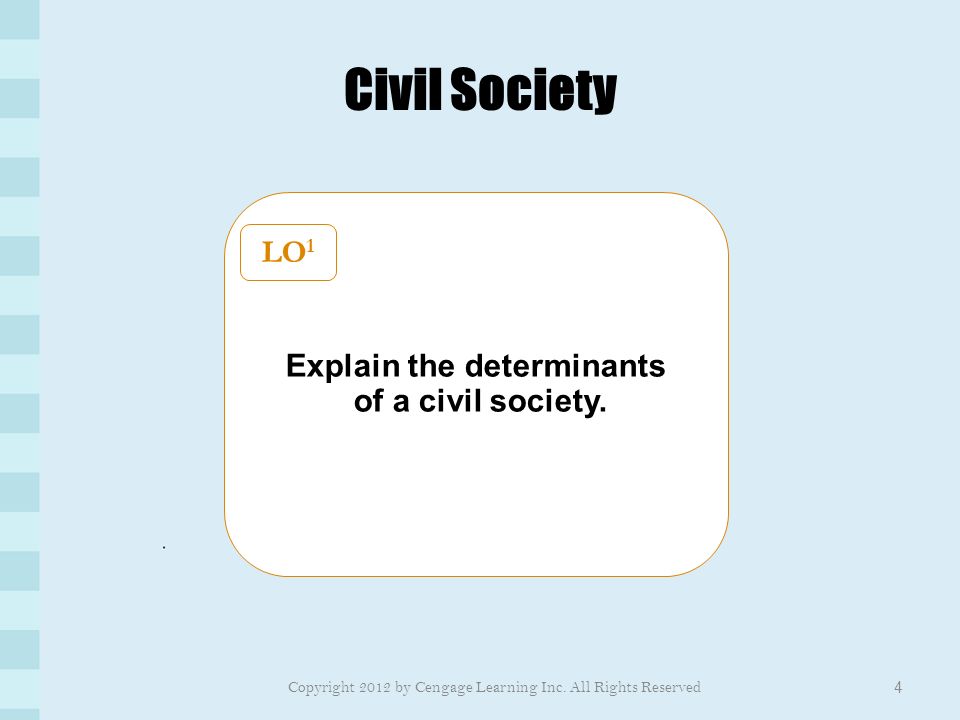 Civil Society 4 Explain the determinants of a civil society.