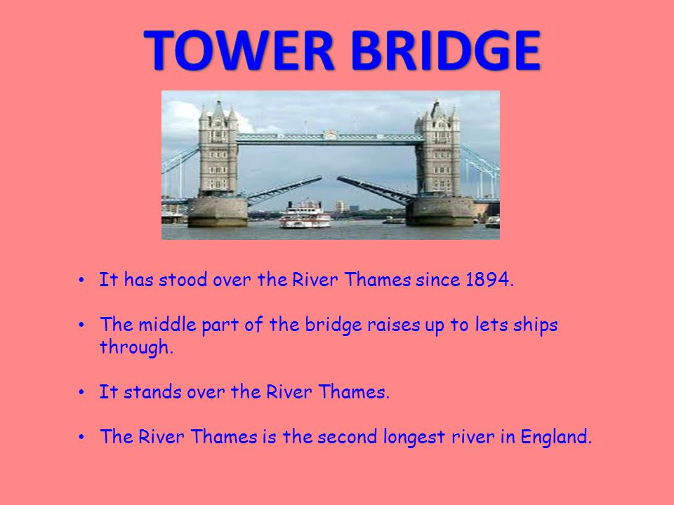It has stood over the River Thames since 1894.