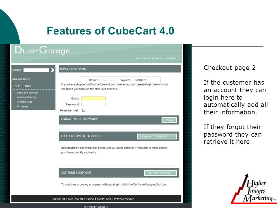 Features of CubeCart 4.0 Checkout page 2 If the customer has an account they can login here to automatically add all their information.