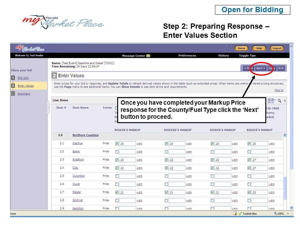 Step 2: Preparing Response – Enter Values Section Open for Bidding Once you have completed your Markup Price response for the County/Fuel Type click the ‘Next’ button to proceed.