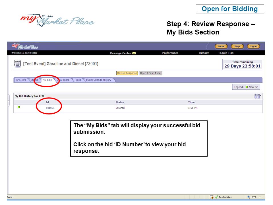 Step 4: Review Response – My Bids Section Open for Bidding The My Bids tab will display your successful bid submission.
