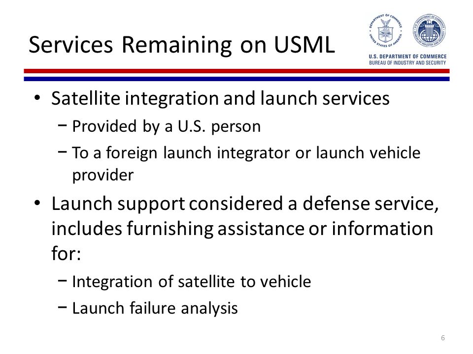 Services Remaining on USML Satellite integration and launch services − Provided by a U.S.