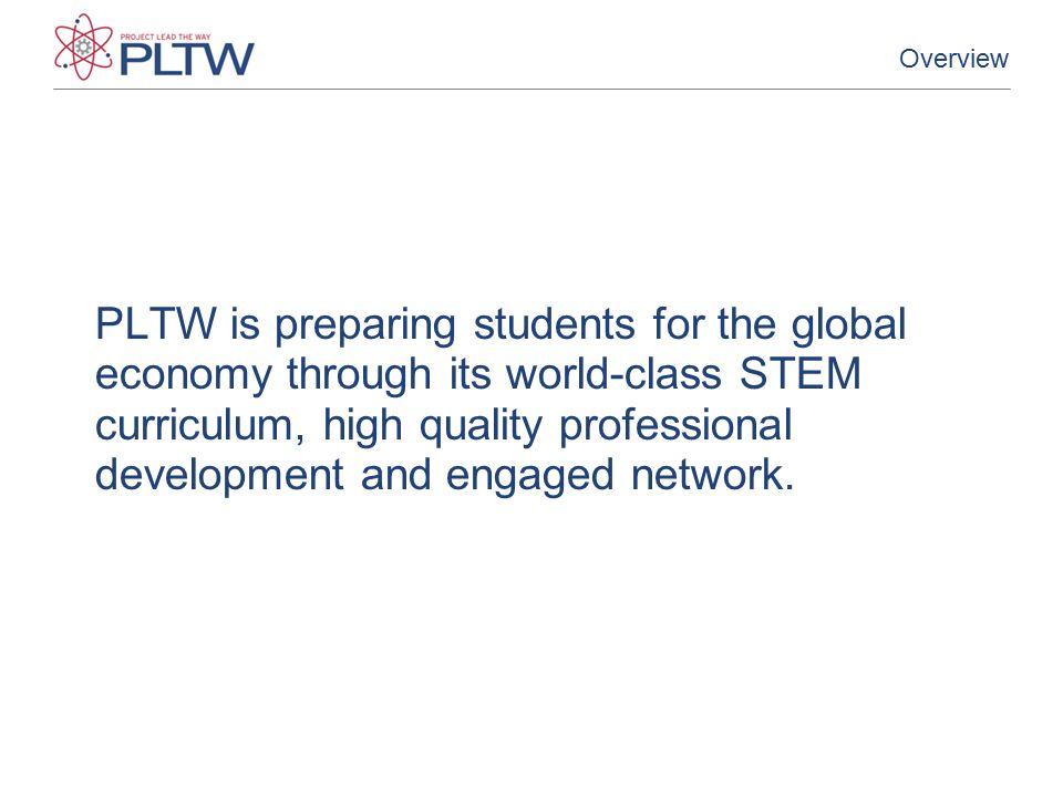 preparing students for the global economy pltw is preparing pltw