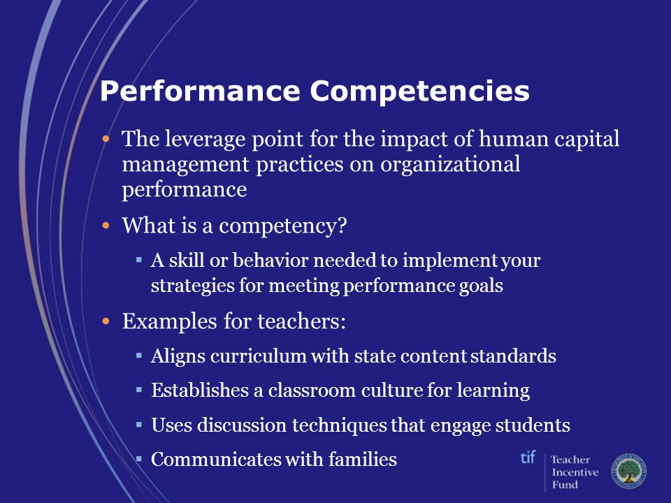 Performance Competencies The leverage point for the impact of human capital management practices on organizational performance What is a competency.