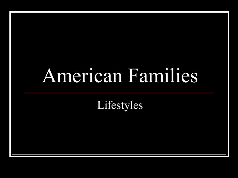 American Families Lifestyles