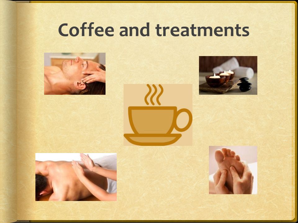 Coffee and treatments