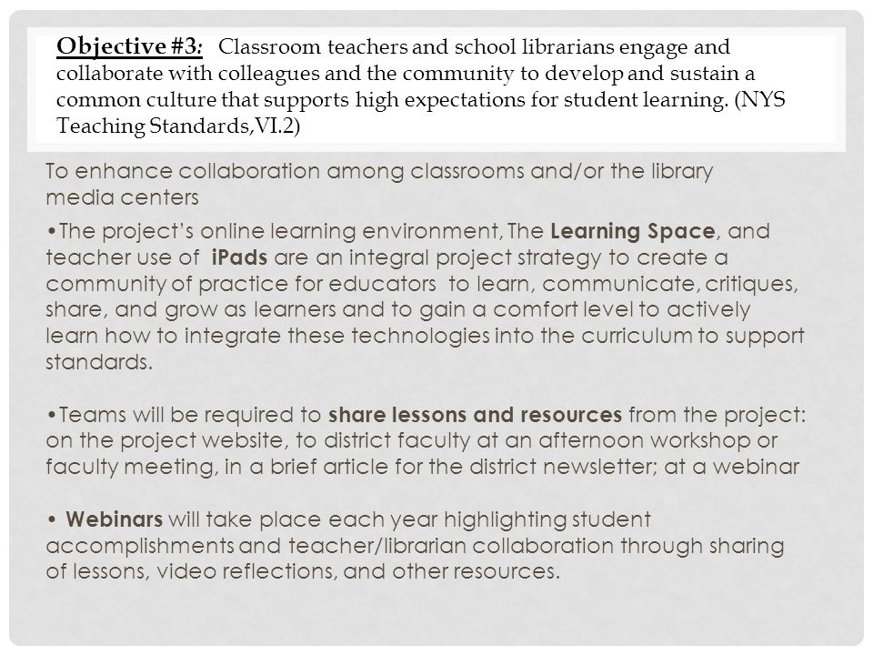 Objective #3 : Classroom teachers and school librarians engage and collaborate with colleagues and the community to develop and sustain a common culture that supports high expectations for student learning.