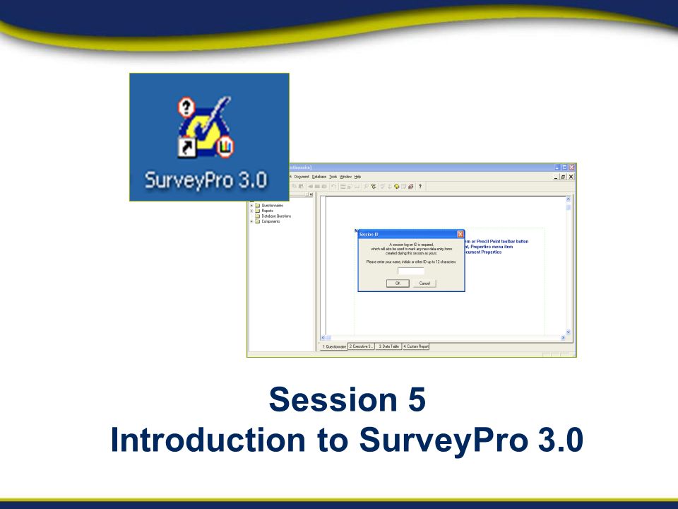 Session 5 Introduction to SurveyPro 3.0