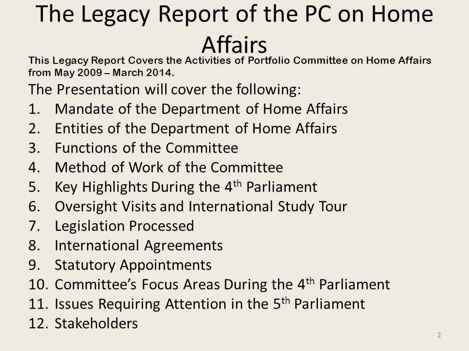 The Legacy Report of the PC on Home Affairs This Legacy Report Covers the Activities of Portfolio Committee on Home Affairs from May 2009 – March 2014.