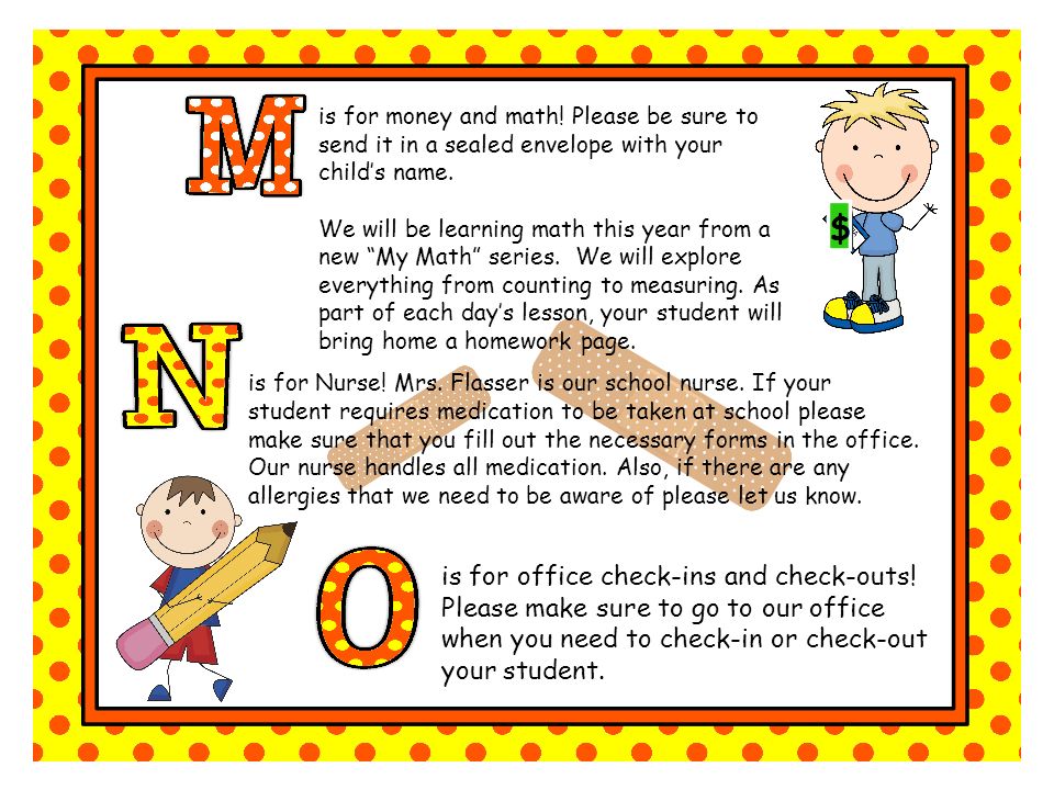 is for money and math. Please be sure to send it in a sealed envelope with your child’s name.
