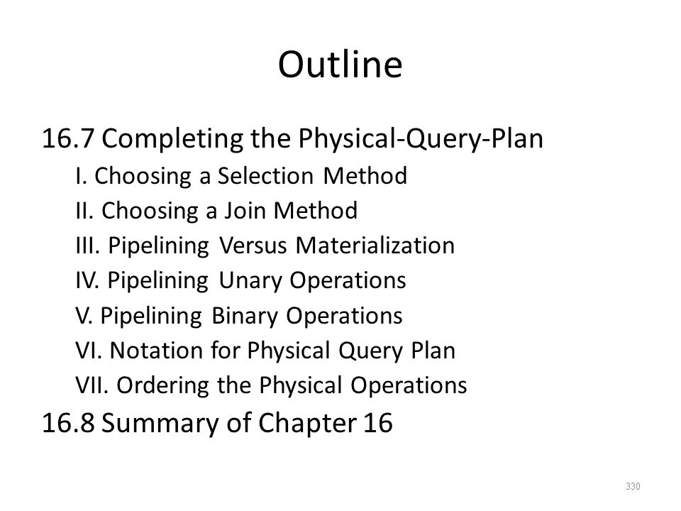 Outline 16.7 Completing the Physical-Query-Plan I.