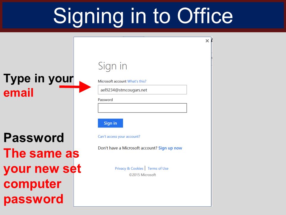 Signing in to Office Type in your  Password The same as your new set computer password