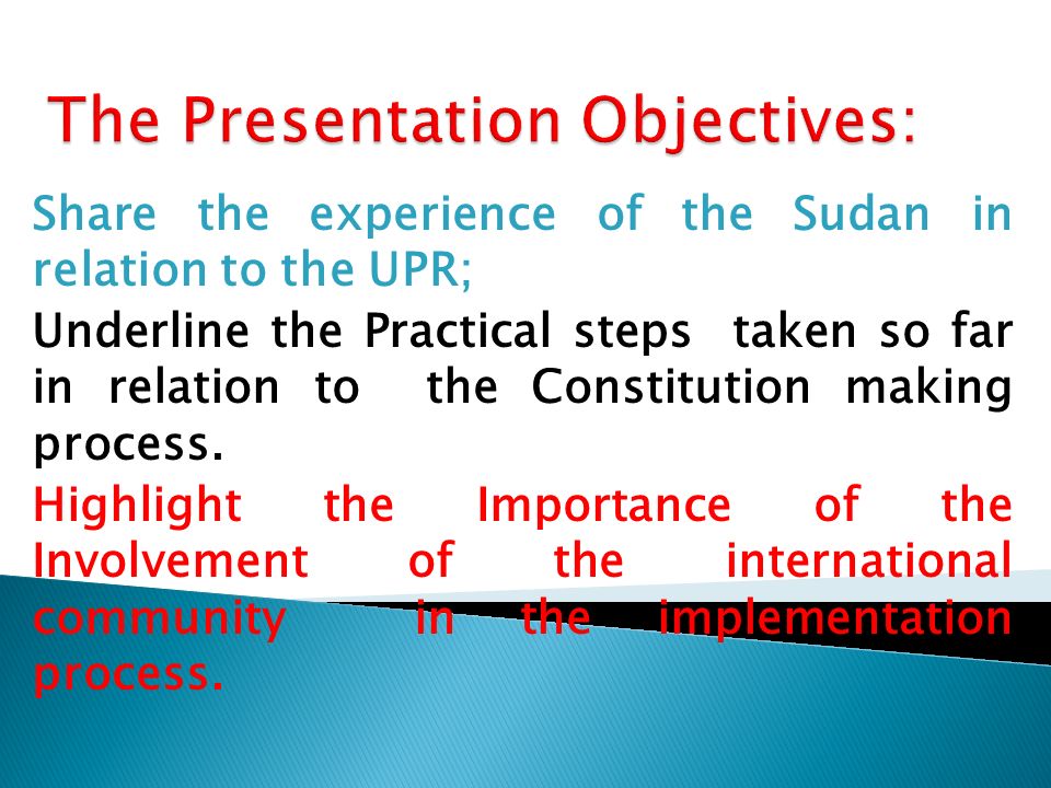 Share the experience of the Sudan in relation to the UPR; Underline the Practical steps taken so far in relation to the Constitution making process.