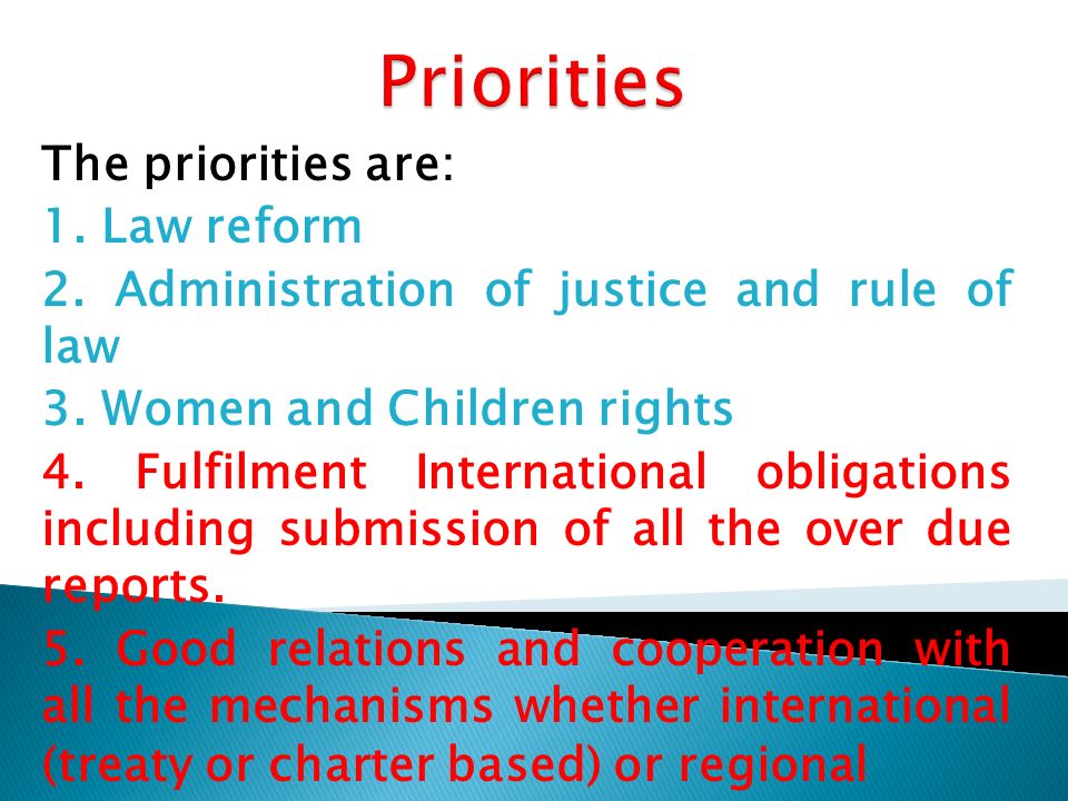 The priorities are: 1. Law reform 2. Administration of justice and rule of law 3.