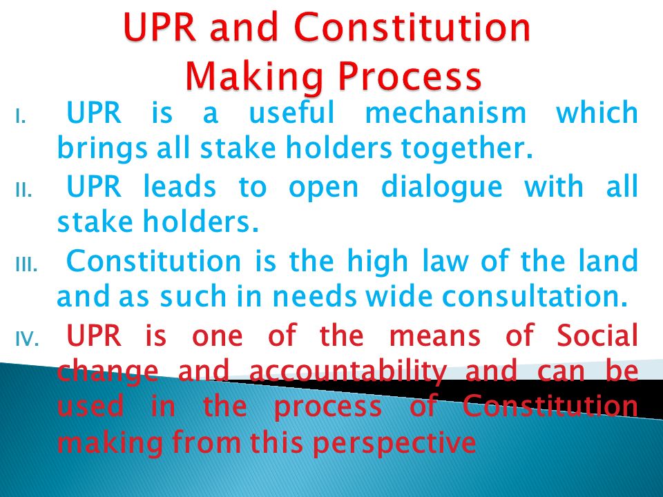 I. UPR is a useful mechanism which brings all stake holders together.