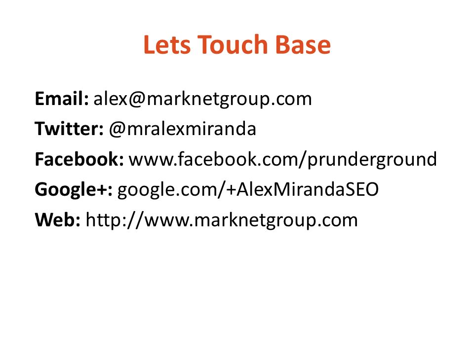 Lets Touch Base   Facebook:   Google+: google.com/+AlexMirandaSEO Web: