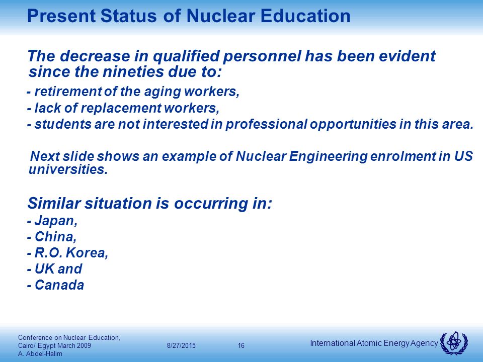 International Atomic Energy Agency 8/27/2015 Conference on Nuclear Education, Cairo/ Egypt March 2009 A.