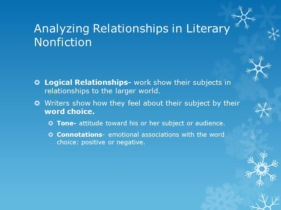 Analyzing Structure of Literary Nonfiction  Writers of nonfiction deliberately arrange their words, sentences, paragraphs, and sections in ways that develop their key ideas  Text Features  Subheads  charts  Key ideas  First sentence  Point of View  Major Sections