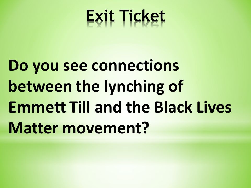 Do you see connections between the lynching of Emmett Till and the Black Lives Matter movement