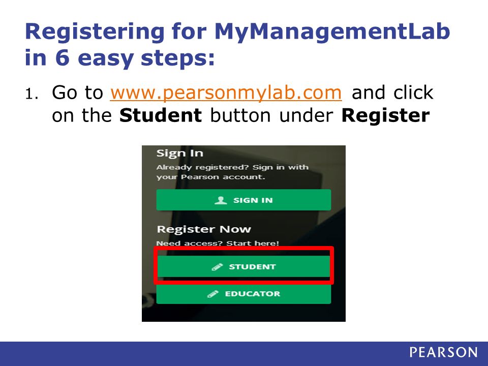 Registering for MyManagementLab in 6 easy steps: 1.
