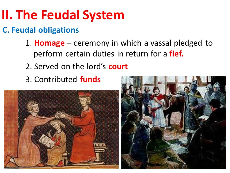 II. The Feudal System C. Feudal obligations 1.