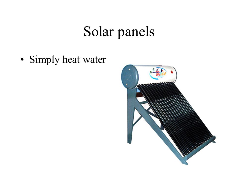 Solar panels Simply heat water