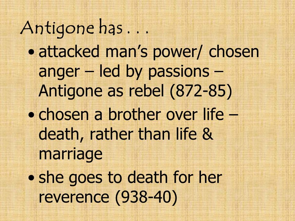 Antigone has...
