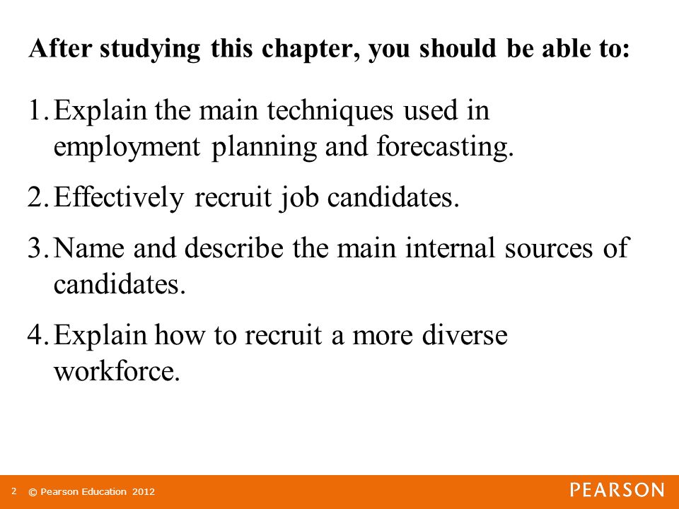 © Pearson Education Explain the main techniques used in employment planning and forecasting.