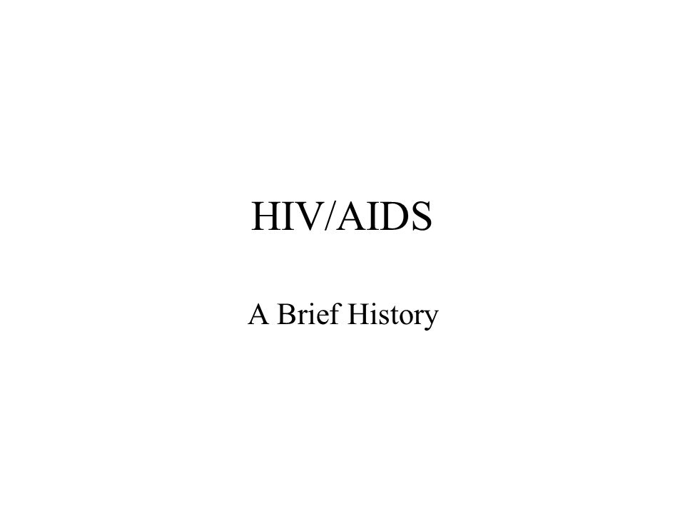 HIV/AIDS A Brief History