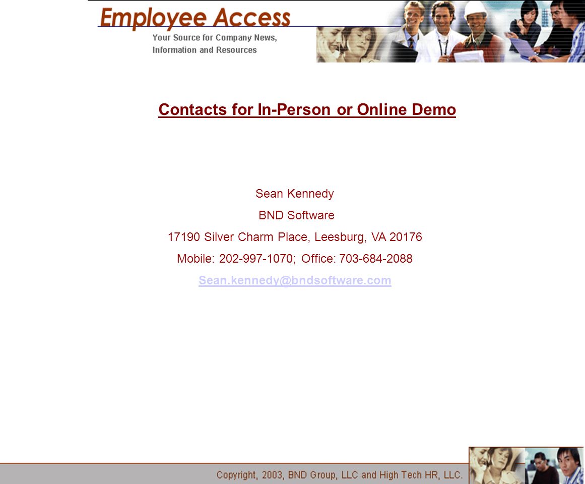 Contacts for In-Person or Online Demo Sean Kennedy BND Software Silver Charm Place, Leesburg, VA Mobile: ; Office: