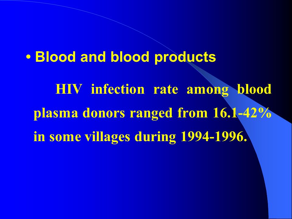 Blood and blood products HIV infection rate among blood plasma donors ranged from % in some villages during