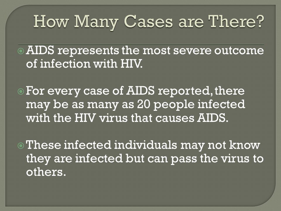  AIDS represents the most severe outcome of infection with HIV.