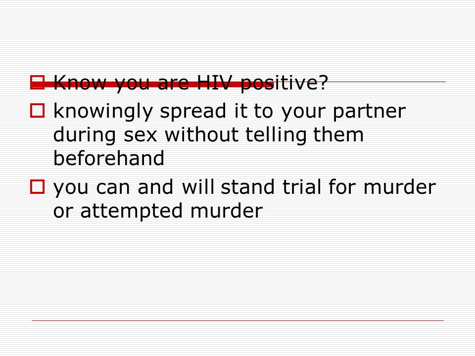 Know you are HIV positive.