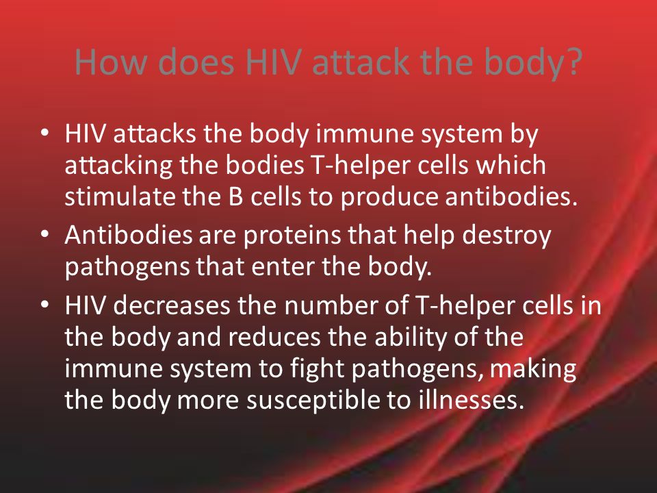 How does HIV attack the body.