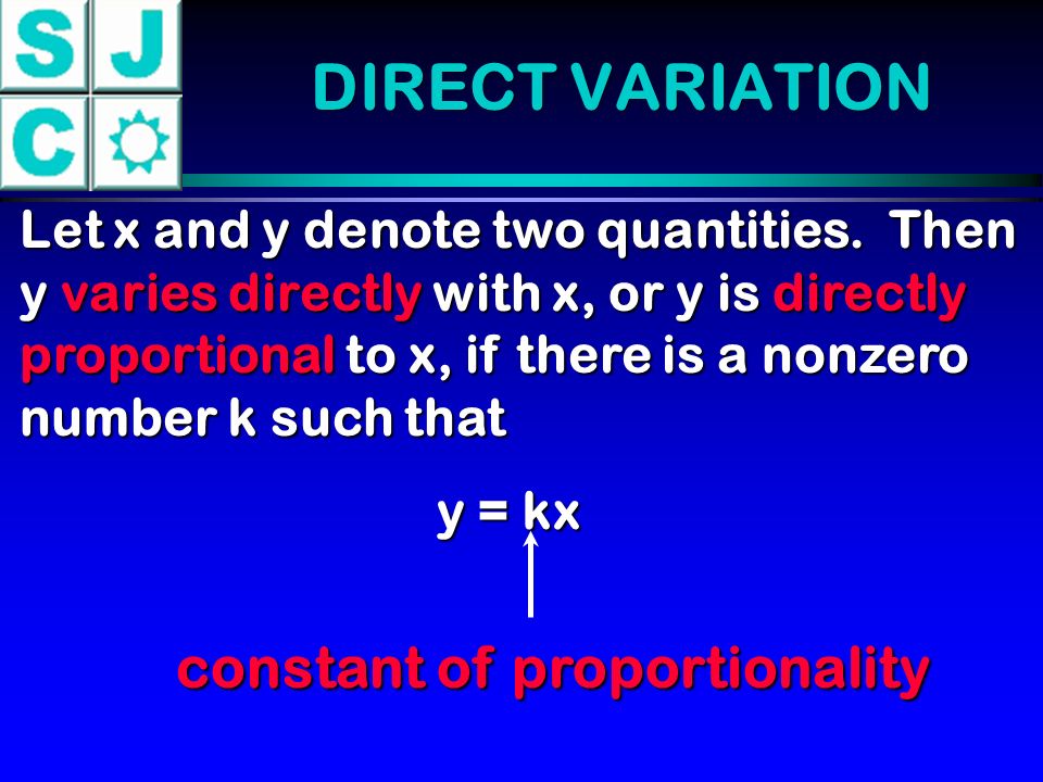 DIRECT VARIATION Let x and y denote two quantities.