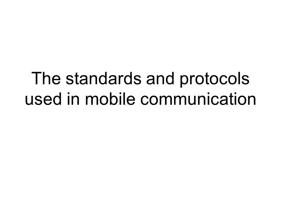 The standards and protocols used in mobile communication