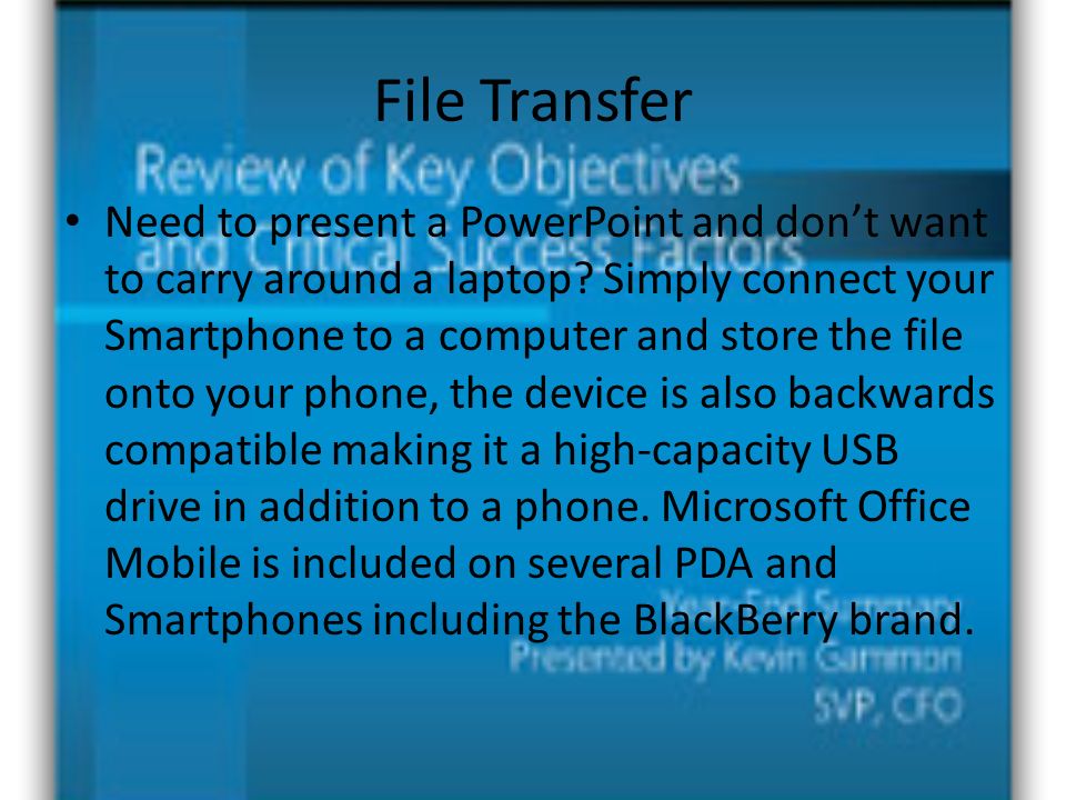 File Transfer Need to present a PowerPoint and don’t want to carry around a laptop.