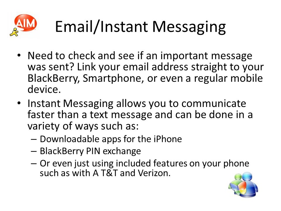 /Instant Messaging Need to check and see if an important message was sent.