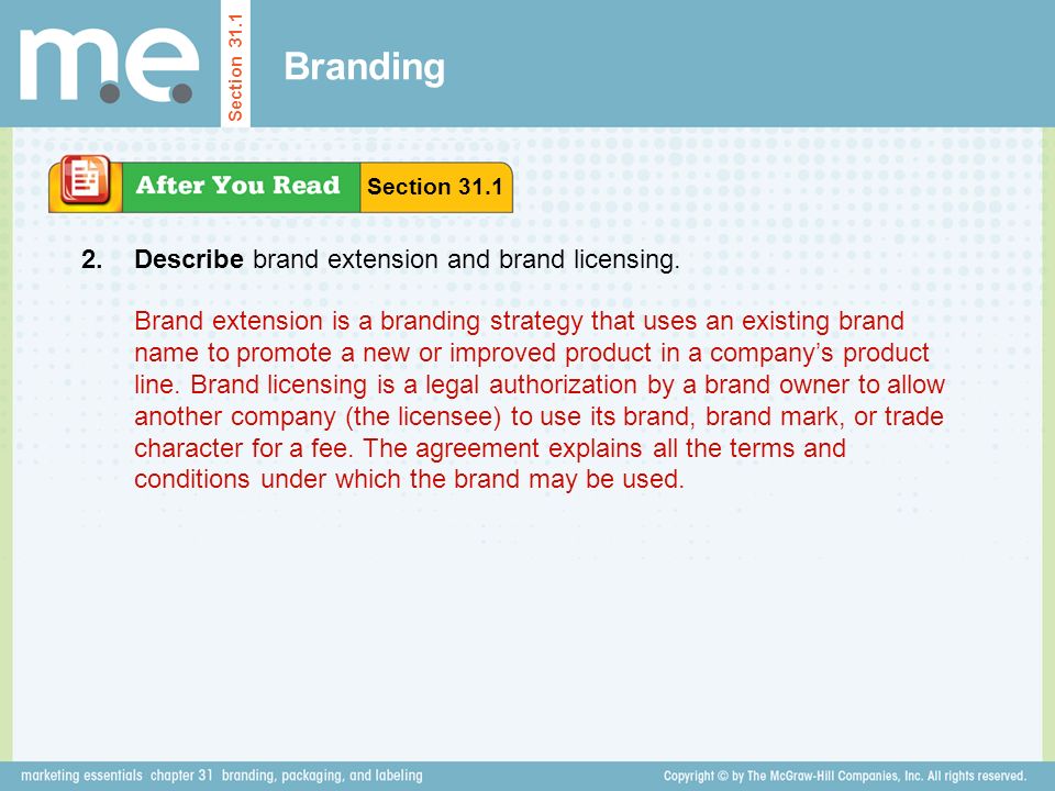Branding Describe brand extension and brand licensing.