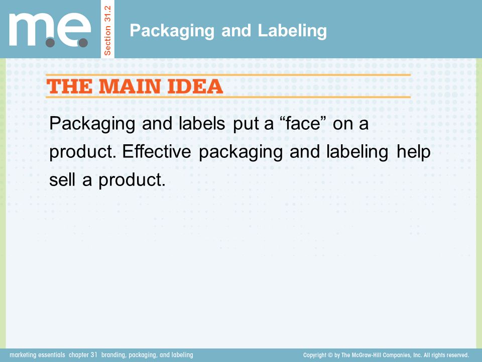 Packaging and labels put a face on a product.