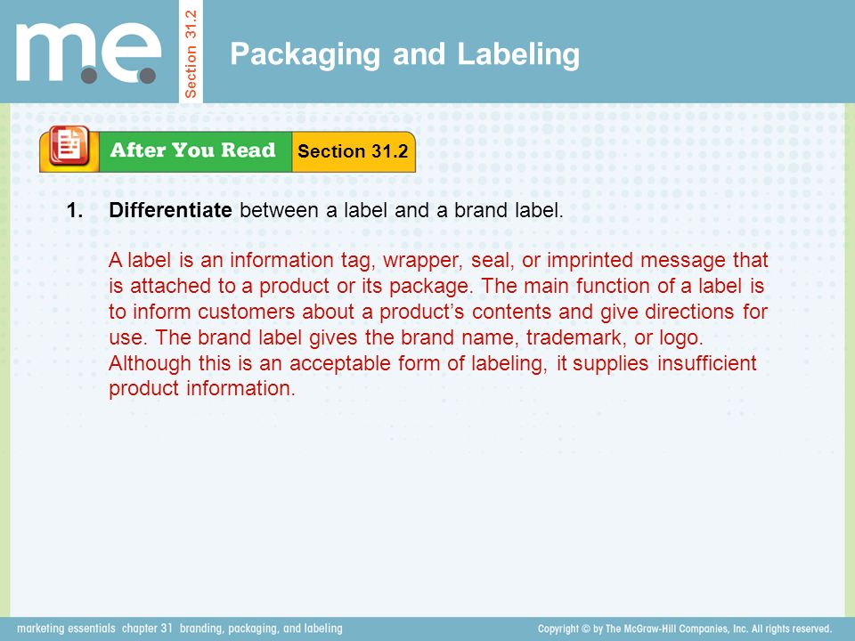 Packaging and Labeling Differentiate between a label and a brand label.
