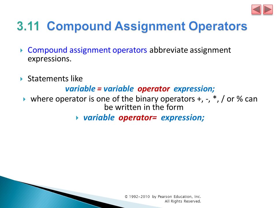  Compound assignment operators abbreviate assignment expressions.