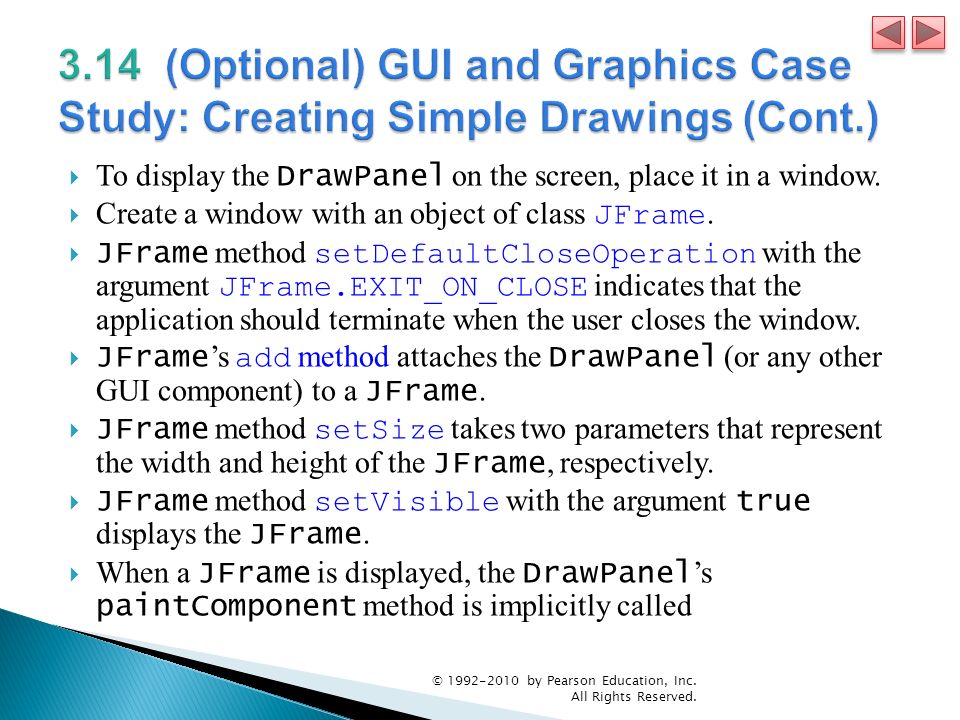  To display the DrawPanel on the screen, place it in a window.