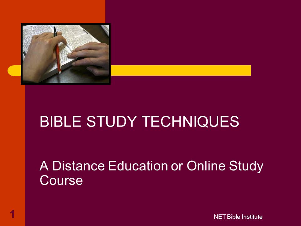 1 BIBLE STUDY TECHNIQUES A Distance Education or Online Study Course NET Bible Institute