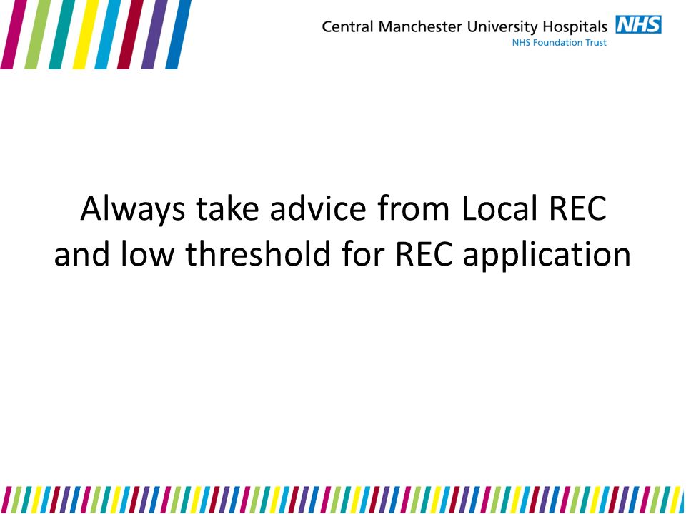 Always take advice from Local REC and low threshold for REC application