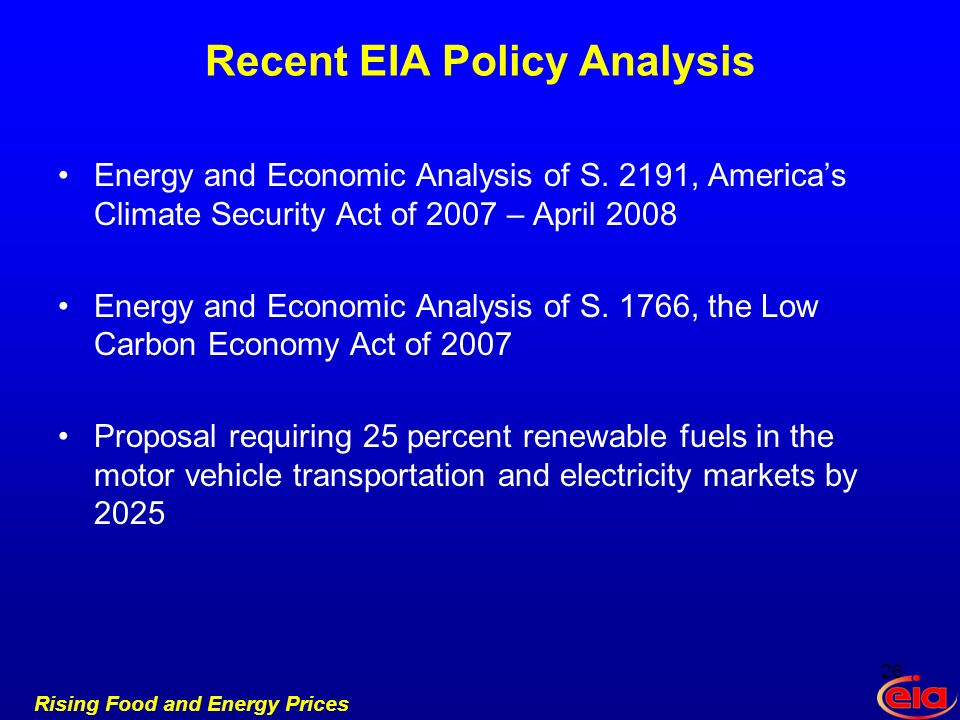 Rising Food and Energy Prices Recent EIA Policy Analysis Energy and Economic Analysis of S.