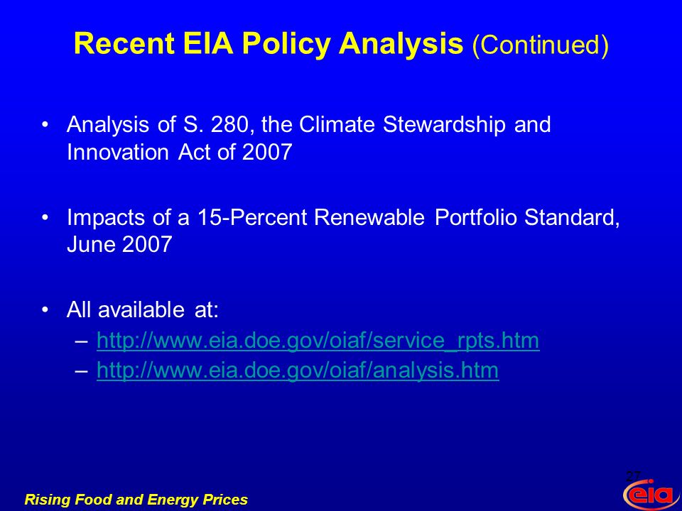 Rising Food and Energy Prices Recent EIA Policy Analysis (Continued) Analysis of S.